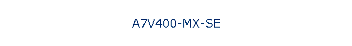 A7V400-MX-SE
