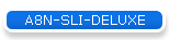 A8N-SLI-DELUXE
